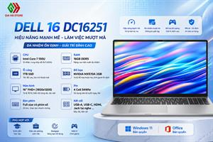 💻 Dell 16 DC16251 – Thiết kế hiện đại, cấu hình cân bằng, dùng bền lâu dài cho học tập, làm việc và giải trí